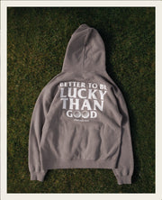 Better to Be Lucky Hoodie - Faded Grey