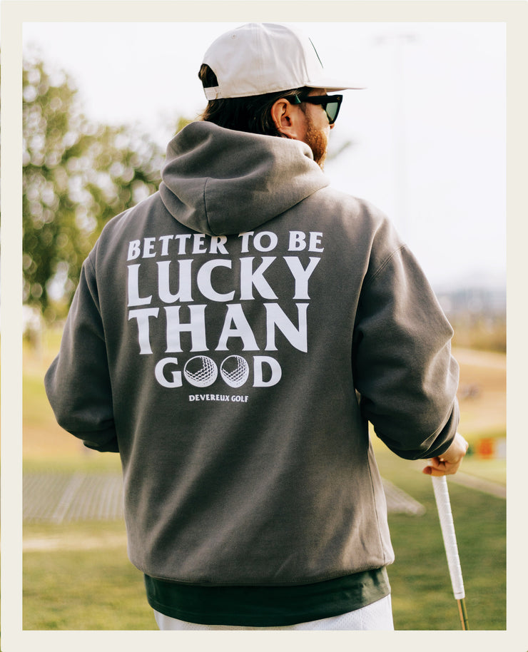 Better to Be Lucky Hoodie - Faded Grey