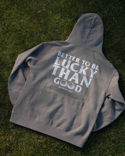 Better to Be Lucky Hoodie - Faded Grey